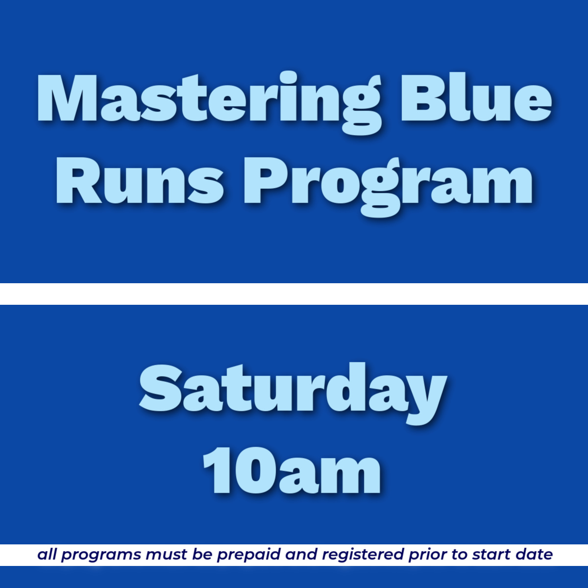 MasteringBlueRunsProgram10am